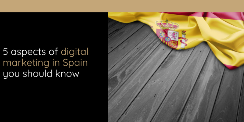 5 aspects of digital marketing in Spain you should know